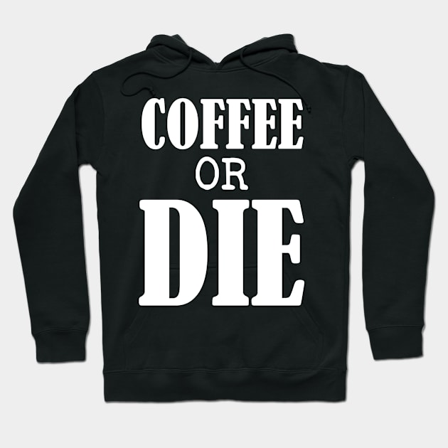 Coffee or Die shirt - Skull shirt - coffee shirt - funny shirt - boyfriend gift - yoga shirt - punk shirt - skeleton shirt - coffee or Death Hoodie by NouniTee